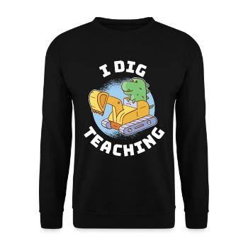 I Dig Teaching Lehrer Geschenk - Unisex Pullover - Schwarz - Vorne - Alina (178cm) & Michal (187cm)