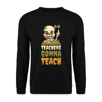Teachers Gonna Teach Teacher Gift - Unisex Sweatshirt - black - Front - Alina (178cm) & Michal (187cm)