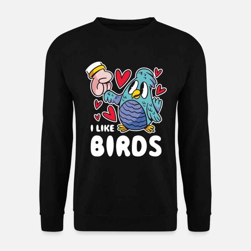 I Like Birds Vogel Geschenk - Unisex Pullover - Schwarz