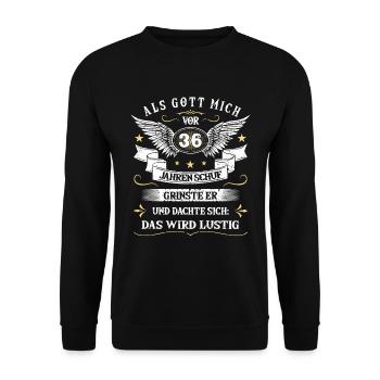 Als Gott mich vor 36 Jahren schuf grinste er das - Unisex Pullover - Schwarz - Vorne - Alina (178cm) & Michal (187cm)