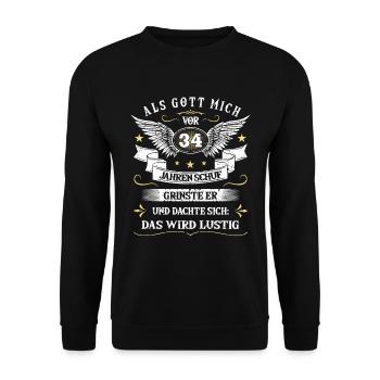 Als Gott mich vor 34 Jahren schuf grinste er das - Unisex Pullover - Schwarz - Vorne - Alina (178cm) & Michal (187cm)