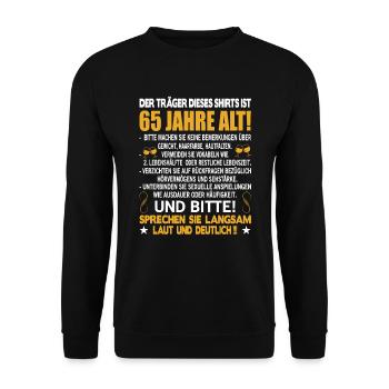 Der Träger dieses Shirts ist 65 Jahre alt 65. - Unisex Pullover - Schwarz - Vorne - Alina (178cm) & Michal (187cm)