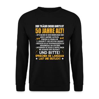 Der Träger dieses Shirts ist 50 Jahre alt 50. - Unisex Pullover - Schwarz - Vorne - Alina (178cm) & Michal (187cm)