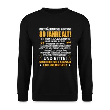 Der Träger dieses Shirts ist 80 Jahre alt 80. - Unisex Pullover - Schwarz - Vorne - Alina (178cm) & Michal (187cm)