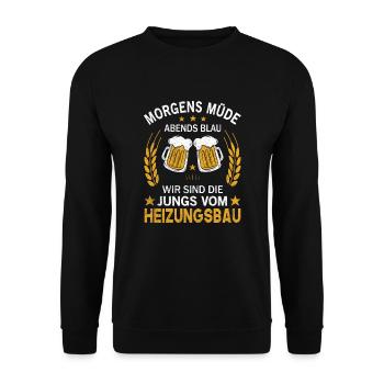 Morgens Müde Abends Blau Die Jungs vom Heizungsbau - Unisex Pullover - Schwarz - Vorne - Alina (178cm) & Michal (187cm)