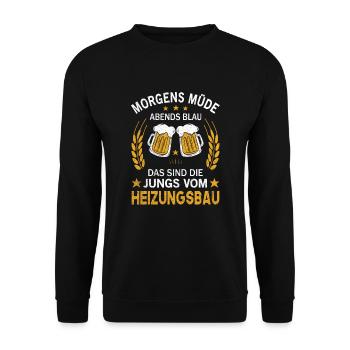 Morgens Müde Abends Blau Die Jungs vom Heizungsbau - Unisex Pullover - Schwarz - Vorne - Alina (178cm) & Michal (187cm)