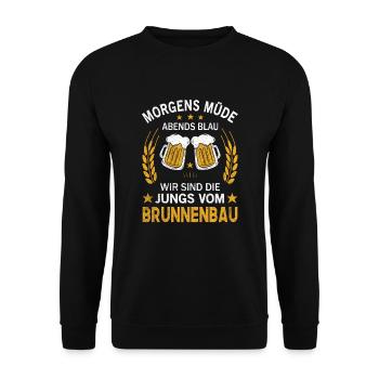 Morgens Müde Abends Blau Die Jungs vom Brunnenbau - Unisex Pullover - Schwarz - Vorne - Alina (178cm) & Michal (187cm)
