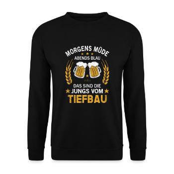 Morgens Müde Abends Blau Die Jungs vom Tiefbau - Unisex Pullover - Schwarz - Vorne - Alina (178cm) & Michal (187cm)