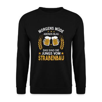 Morgens Müde Abends Blau Die Jungs vom Straßenbau - Unisex Pullover - Schwarz - Vorne - Alina (178cm) & Michal (187cm)