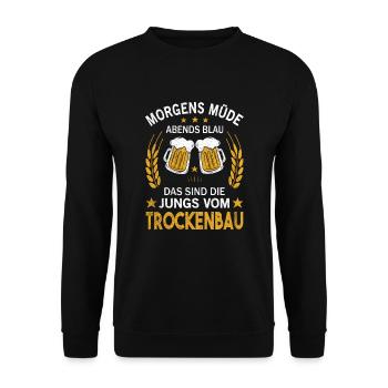 Morgens Müde Abends Blau Die Jungs vom Trockenbau - Unisex Pullover - Schwarz - Vorne - Alina (178cm) & Michal (187cm)