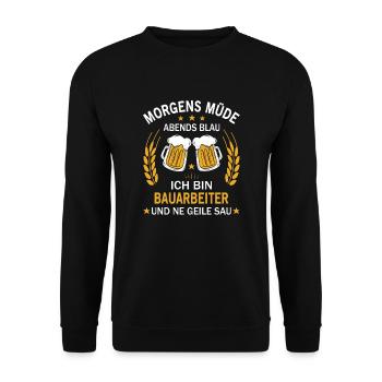 Morgens Müde Abends Blau Ich bin Bauarbeiter - Unisex Pullover - Schwarz - Vorne - Alina (178cm) & Michal (187cm)