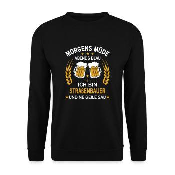 Morgens Müde Abends Blau Ich bin Straßenbauer - Unisex Pullover - Schwarz - Vorne - Alina (178cm) & Michal (187cm)