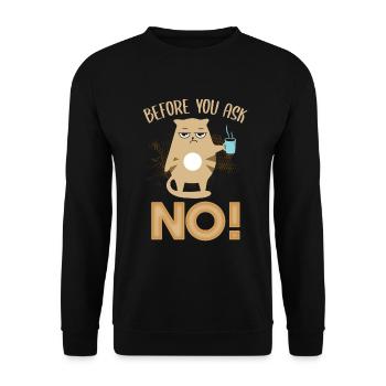 Before you ask no! Witziges Katzen Motiv - Unisex Pullover - Schwarz - Vorne - Alina (178cm) & Michal (187cm)