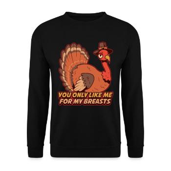 You Only Like My Breasts Thanksgiving Gift - Unisex Sweatshirt - black - Front - Alina (178cm) & Michal (187cm)