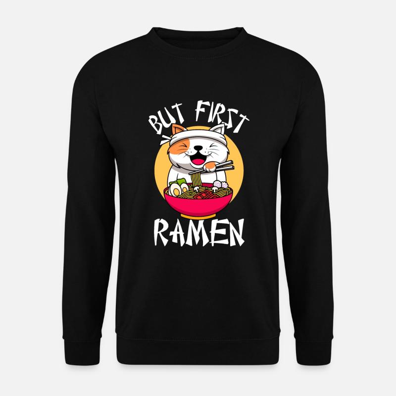 But first Ramen - Unisex Pullover - Schwarz