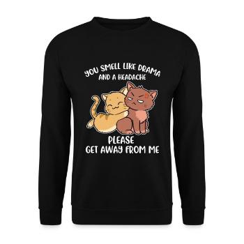 You Smell Like Drama And A Headache Katze Geschenk - Unisex Pullover - Schwarz - Vorne - Alina (178cm) & Michal (187cm)