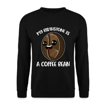 My Birthstone Is A Coffee Bean Coffee Gift - Unisex Sweatshirt - black - Front - Alina (178cm) & Michal (187cm)