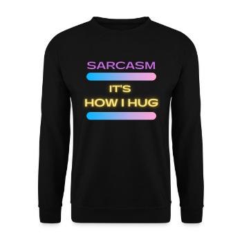 Sarcasm It s How I Hug Trending Ironic Saying - Unisex Sweatshirt - black - Front - Alina (178cm) & Michal (187cm)