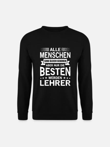 Alle Menschen Sind Gleich Geboren Besten Lehrer - Unisex Pullover - Schwarz