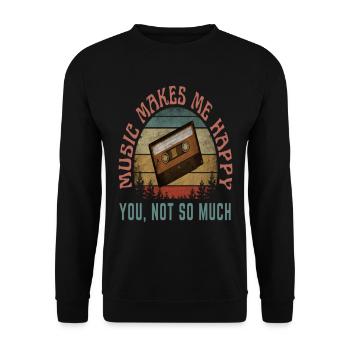 MUSIC MAKES ME HAPPY YOU NOT SO MUCH - Unisex Sweatshirt - black - Front - Alina (178cm) & Michal (187cm)