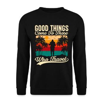 Good Things Come To Those Who Travel - Unisex Sweatshirt - black - Front - Alina (178cm) & Michal (187cm)