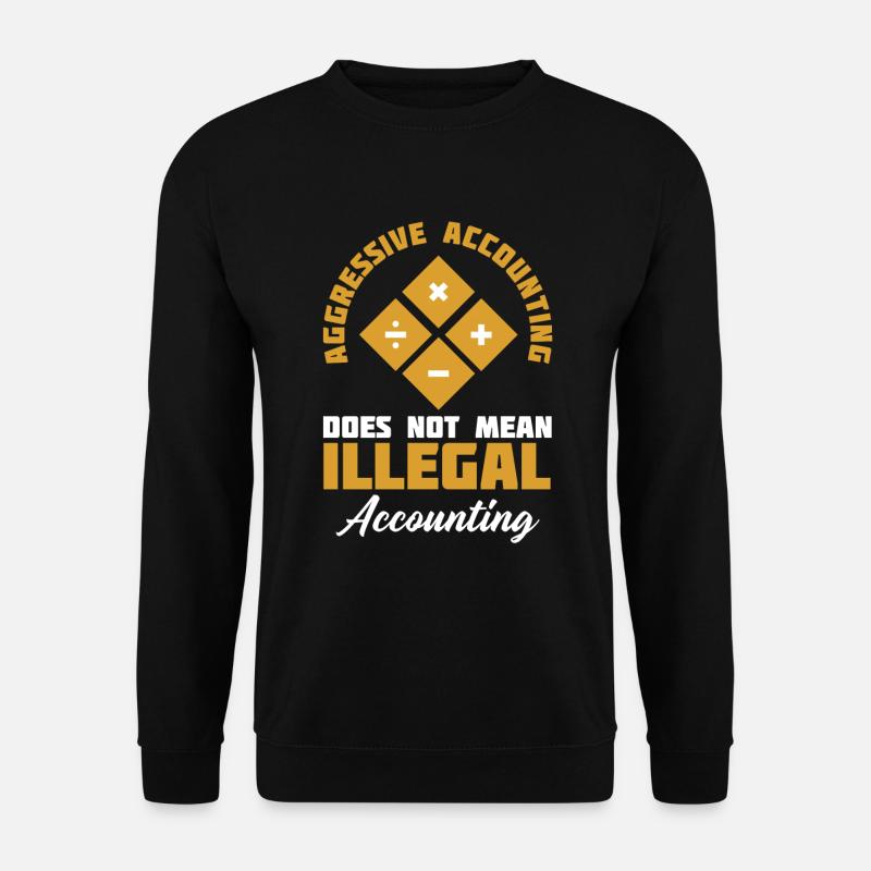 Aggressive Buchführung bedeutet nicht - Unisex Pullover - Schwarz
