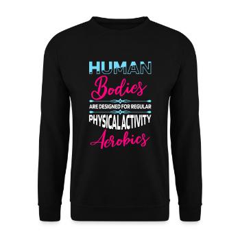 Der menschliche Körper ist für regelmäßige Aerobic - Unisex Pullover - Schwarz - Vorne - Alina (178cm) & Michal (187cm)