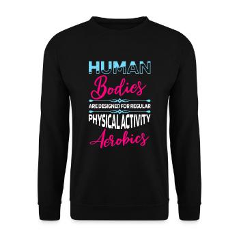 Der menschliche Körper ist für regelmäßige Aerobic - Unisex Pullover - Schwarz - Vorne - Alina (178cm) & Michal (187cm)