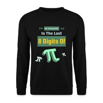 My Password Is The Last 8 Digits Of Pi Cool - Unisex Sweatshirt - black - Front - Alina (178cm) & Michal (187cm)