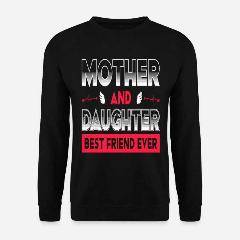 Mother Daughter Best Friend - Unisex Pullover - Schwarz