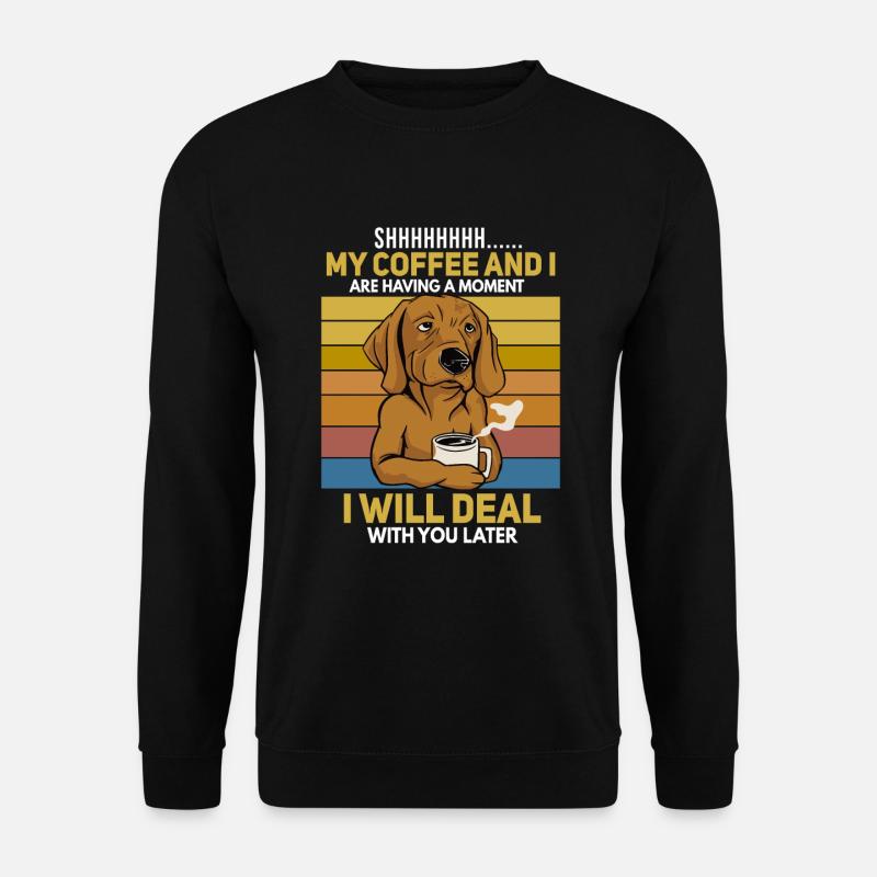 Lustiger Hunde Kaffeetrinker Spruch - Unisex Pullover - Schwarz