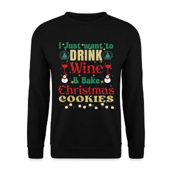 I Just Want To Drink Wine And Bake Cookies - Unisex Sweatshirt - black - Front - Alina (178cm) & Michal (187cm)