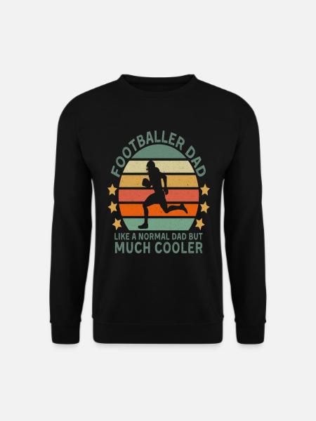 Footballer Dad Like A Normal Dad But - Unisex Pullover - Schwarz