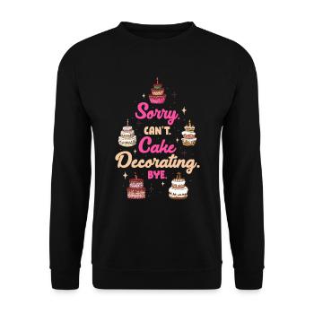 Sorry Cant Cake Decorating Bye Torte Geschenk - Unisex Pullover - Schwarz - Vorne - Alina (178cm) & Michal (187cm)
