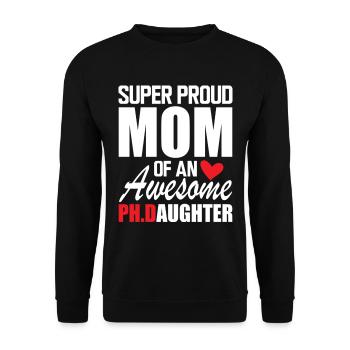 Super Proud Mom Of An Awesome PH D Daughter - Unisex Sweatshirt - black - Front - Alina (178cm) & Michal (187cm)
