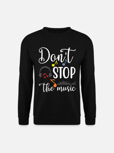 Don't Stop The Music - Unisex Sweatshirt - black