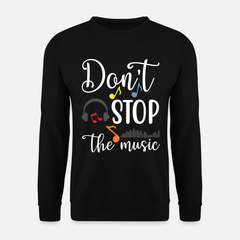 Don't Stop The Music - Unisex Pullover - Schwarz