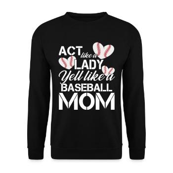 Act Like a Lady Yell Like a Baseball Mom - Unisex Pullover - Schwarz - Vorne - Alina (178cm) & Michal (187cm)
