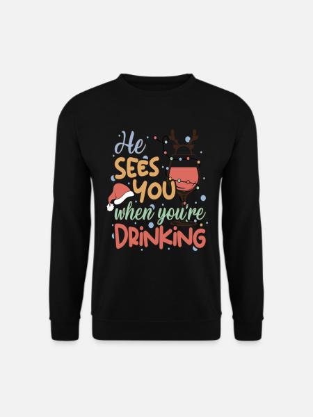 He Sees You When You're Drinking Funny Christmas - Unisex Sweatshirt - black