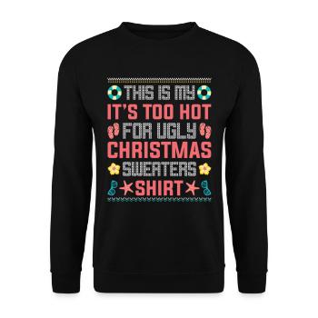 C’est mon It’s Too Hot For Ugly Christmas - Sweat-shirt Unisexe - noir - Devant - Alina (178cm) & Michal (187cm)