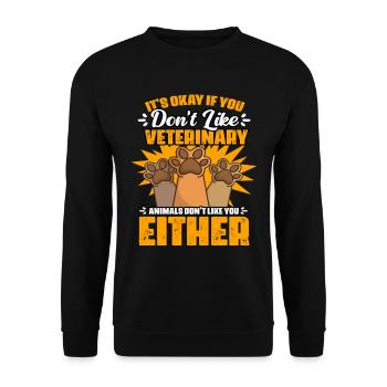 It's Okay If You Don't Like Veterinary Medicine - Unisex Sweatshirt - black - Front - Alina (178cm) & Michal (187cm)