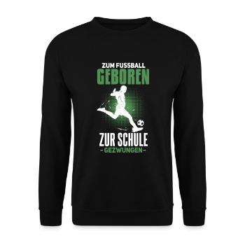 Cooles Fußballer Fußball Spruch Motiv - Unisex Pullover - Schwarz - Vorne - Alina (178cm) & Michal (187cm)