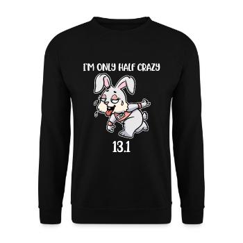 Im Only Half Crazy 13.1 Marathon Gift - Unisex Sweatshirt - black - Front - Alina (178cm) & Michal (187cm)