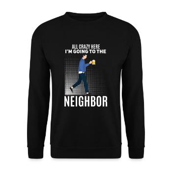 Funny neighbor beer saying - Unisex Sweatshirt - black - Front - Alina (178cm) & Michal (187cm)