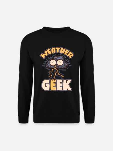 Cadeau météo Geek Météorologie - Sweat-shirt Unisexe - noir