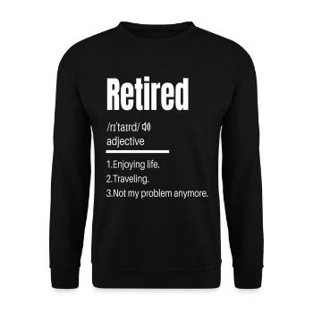 Retirement Gift Retired Definition Funny - Unisex Sweatshirt - black - Front - Alina (178cm) & Michal (187cm)