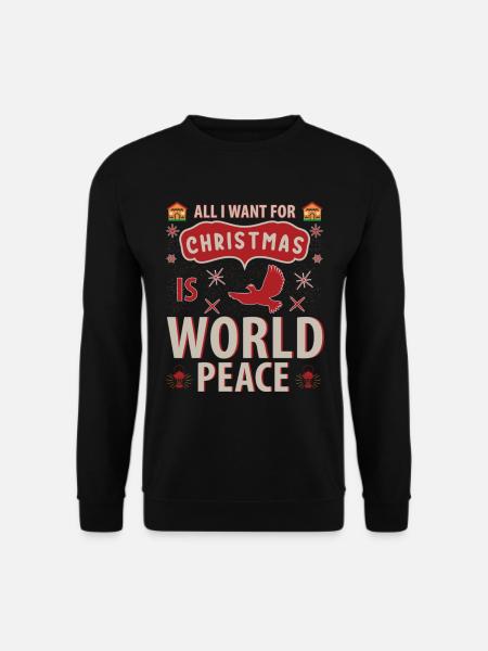 All I want for Christmas is World Peace - Unisex Pullover - Schwarz