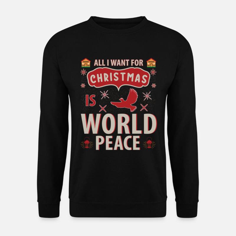 All I want for Christmas is World Peace - Unisex Pullover - Schwarz