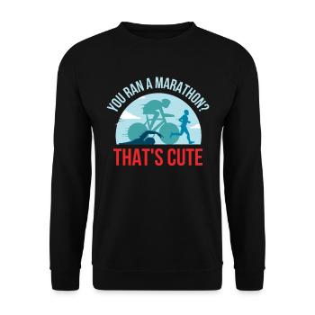 You Ran A Marathon Thats Cute Triathlon Geschenk - Unisex Pullover - Schwarz - Vorne - Alina (178cm) & Michal (187cm)