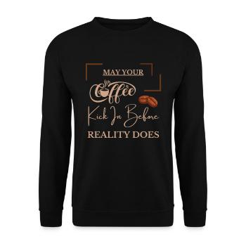 May Your Coffee Kick In Before Reality Does - Unisex Sweatshirt - black - Front - Alina (178cm) & Michal (187cm)